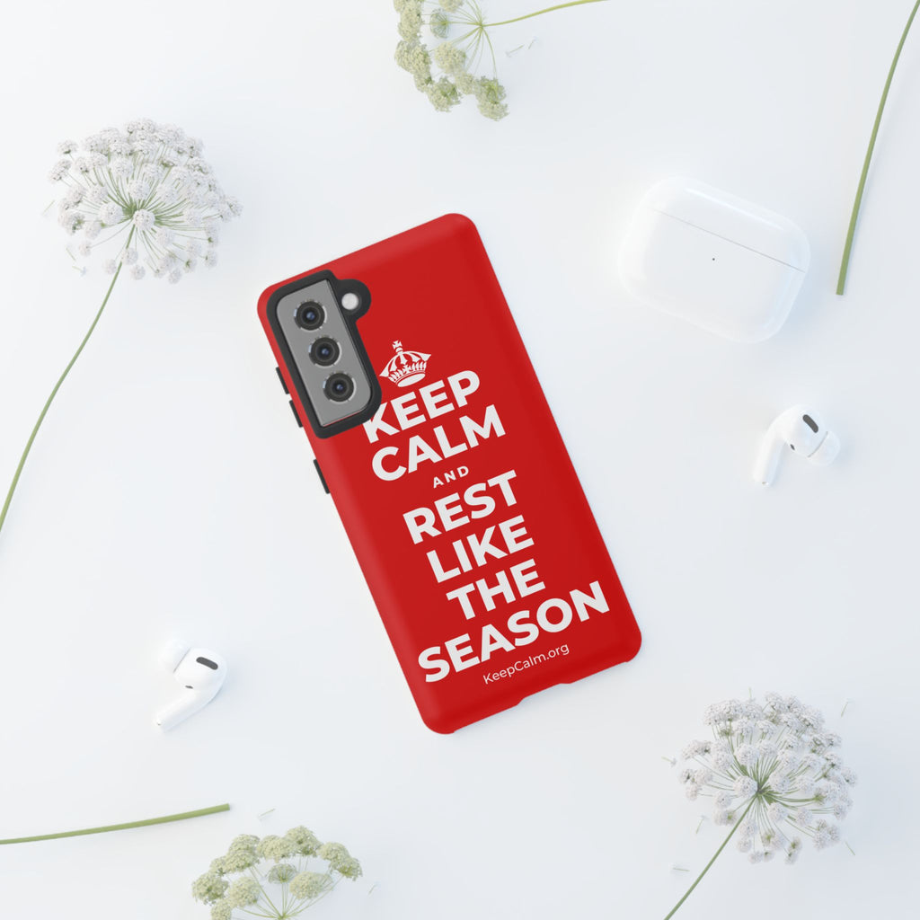 KEEP CALM AND REST LIKE THE SEASON Phone Case