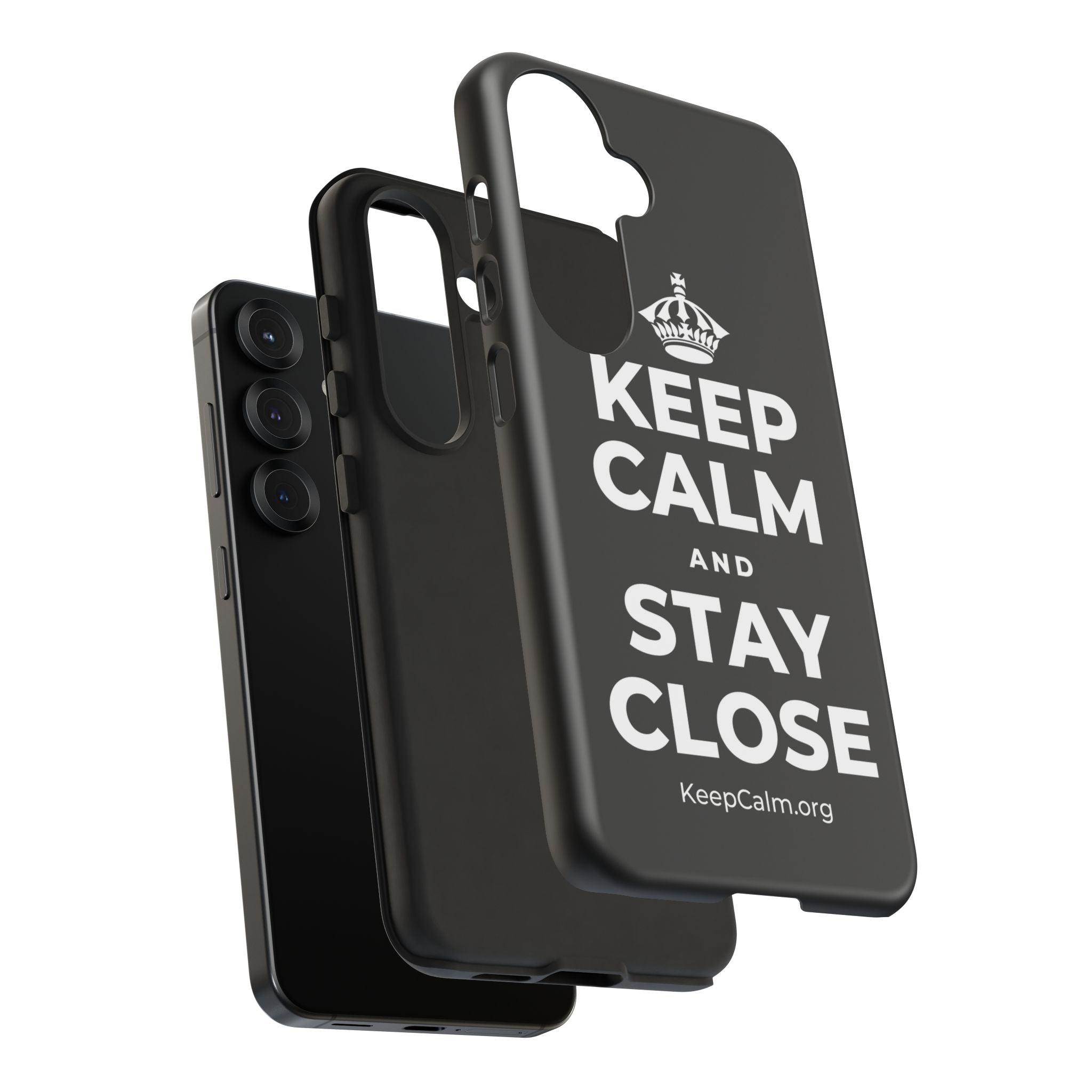 KEEP CALM AND STAY CLOSE Phone Case