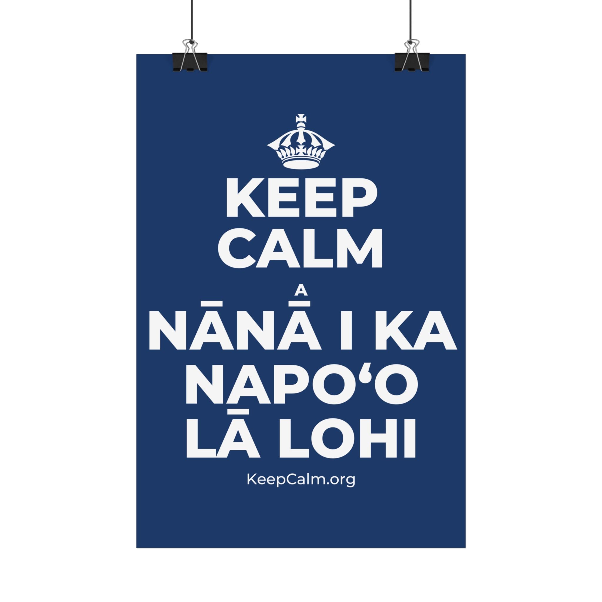 KEEP CALM A NĀNĀ I KA NAPOʻO LĀ LOHI Satin Poster