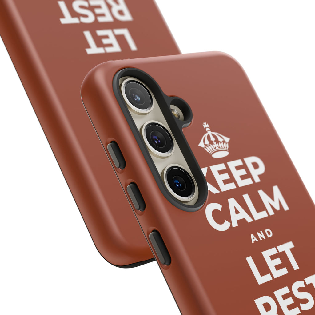 KEEP CALM AND LET REST DO ITS WORK Phone Case