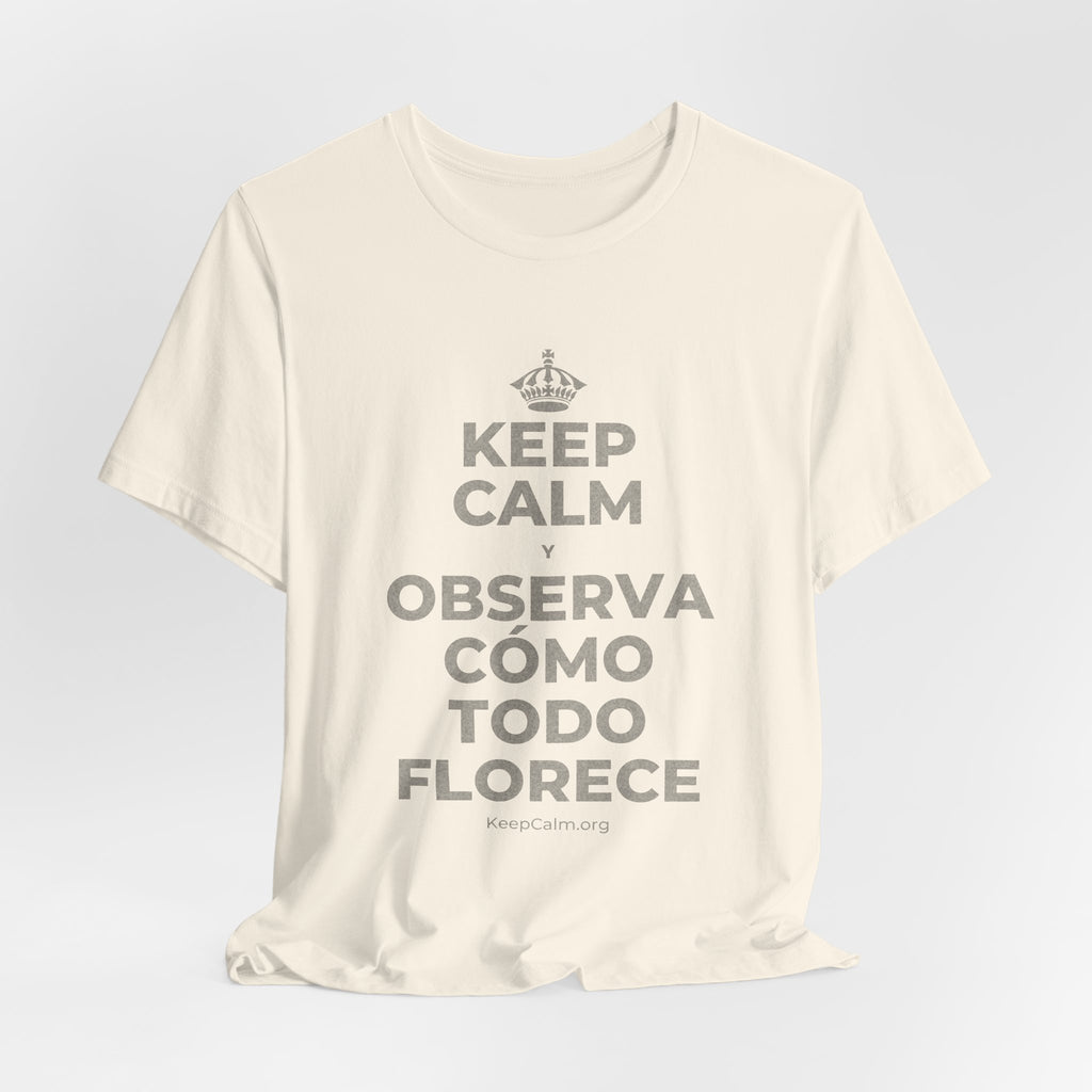 KEEP CALM Y OBSERVA CÓMO TODO FLORECE T-Shirt (White–Asphalt)