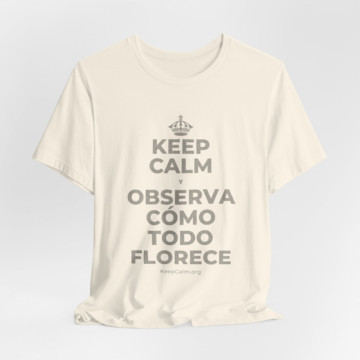 KEEP CALM Y OBSERVA CÓMO TODO FLORECE T-Shirt (White–Asphalt)
