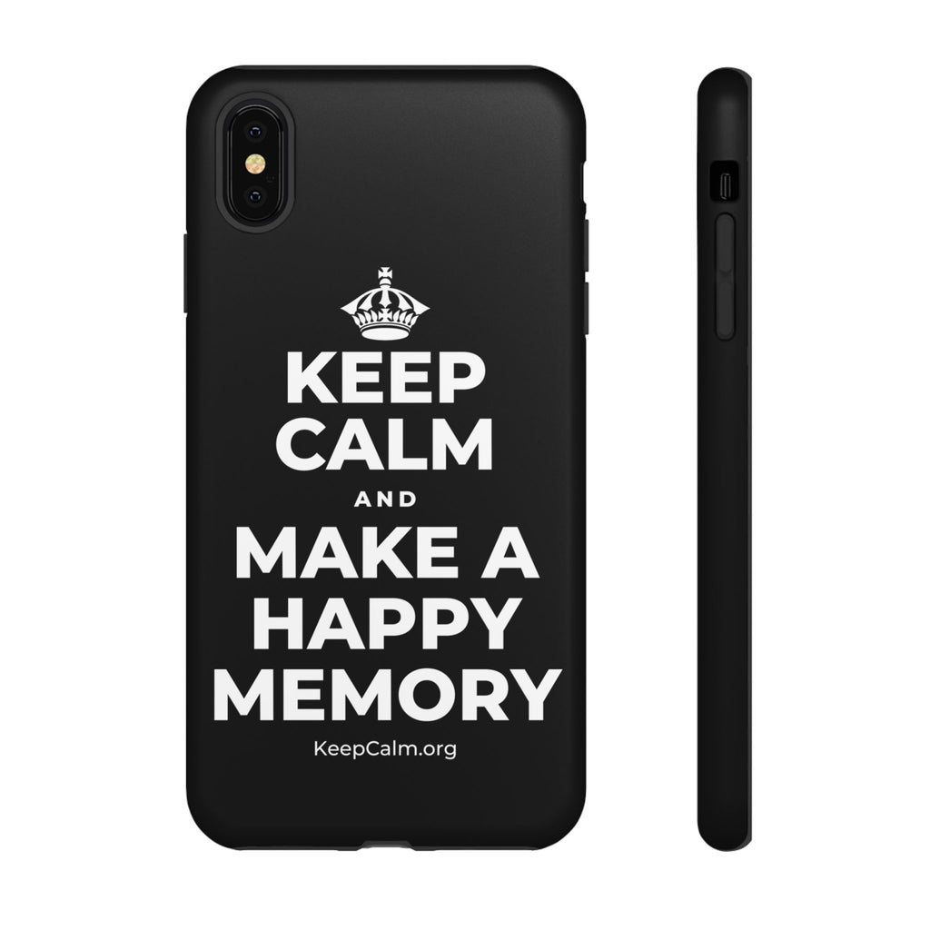 KEEP CALM AND MAKE A HAPPY MEMORY Phone Case