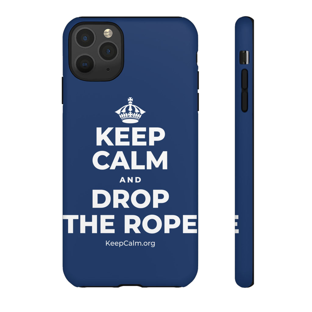 KEEP CALM AND DROP THE ROPE Phone Case