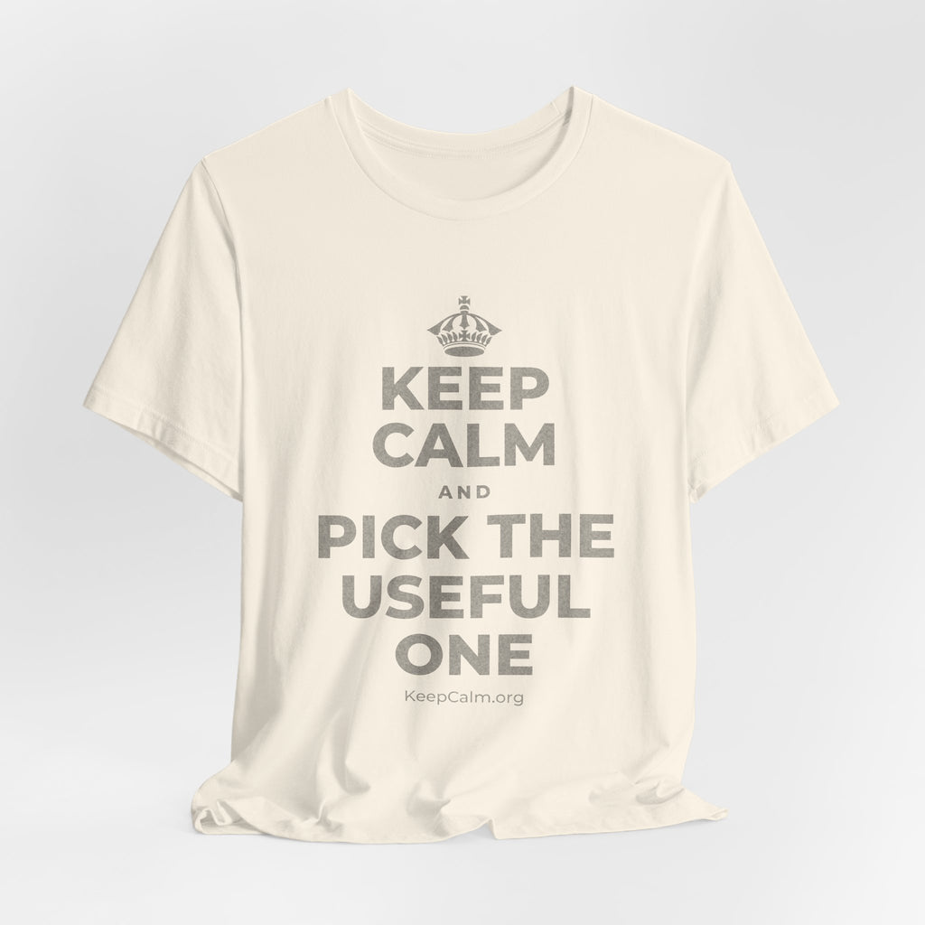 KEEP CALM AND PICK THE USEFUL ONE T-Shirt (White–Asphalt)