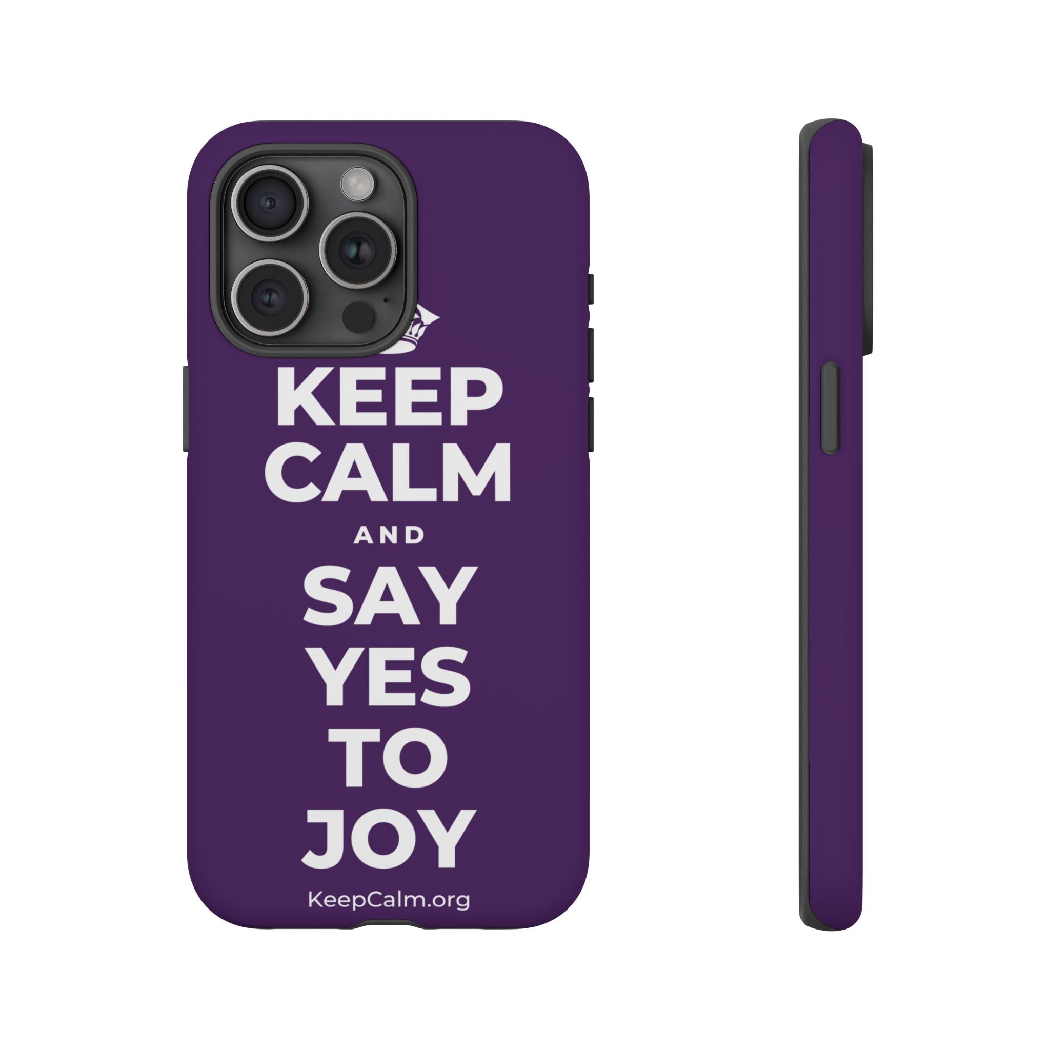 KEEP CALM AND SAY YES TO JOY Phone Case