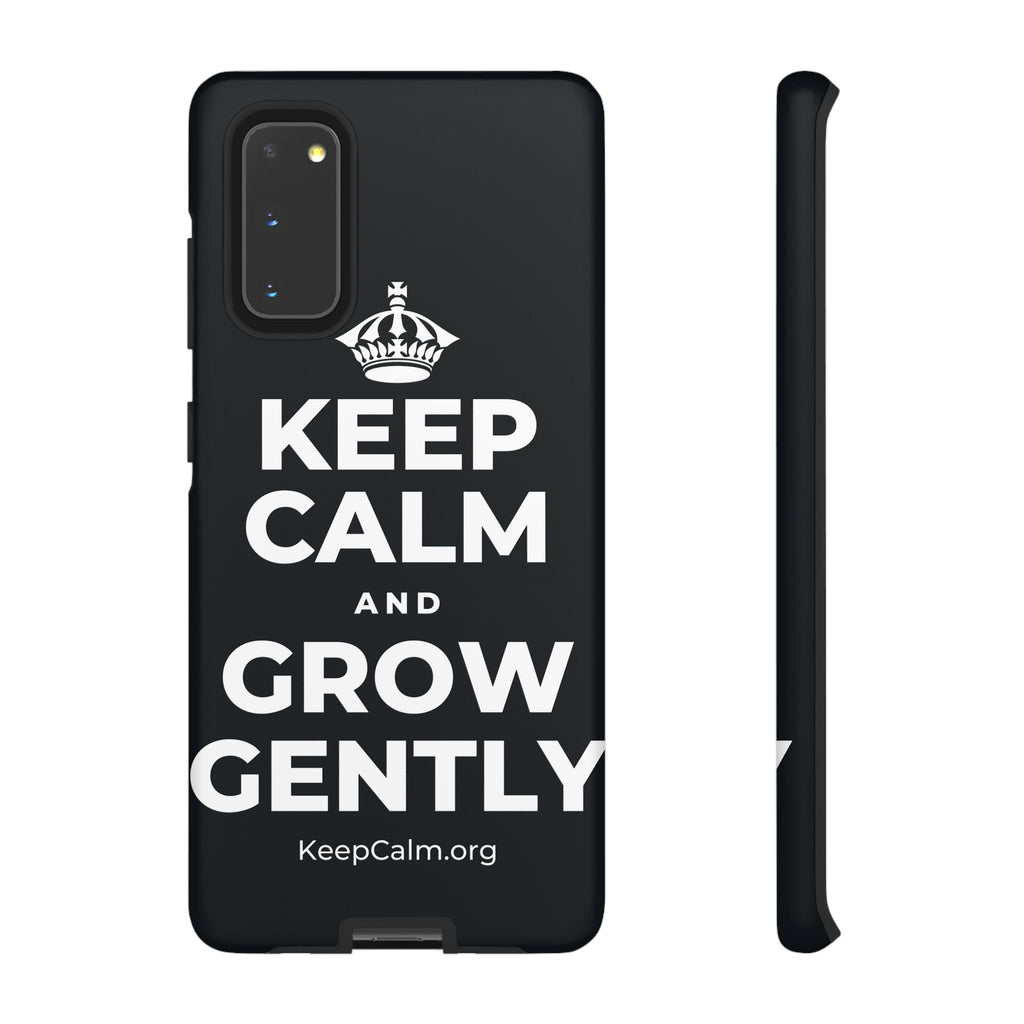 KEEP CALM AND GROW GENTLY Phone Case (Dark)