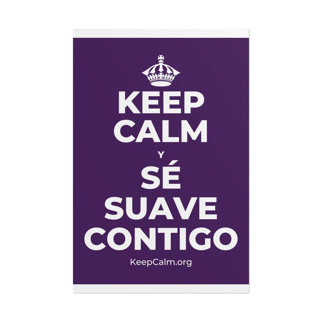 KEEP CALM Y SÉ SUAVE CONTIGO Poster