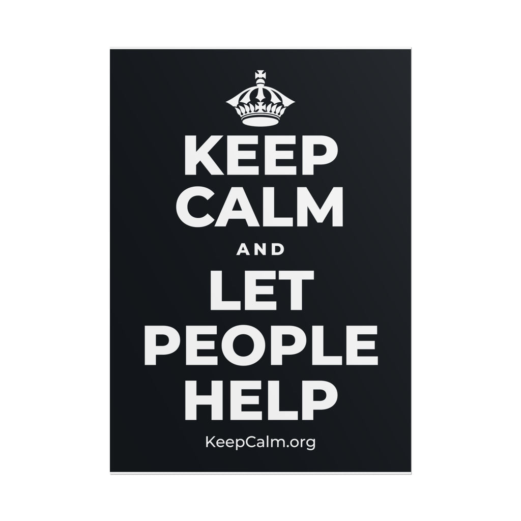 KEEP CALM AND LET PEOPLE HELP Poster (Dark)