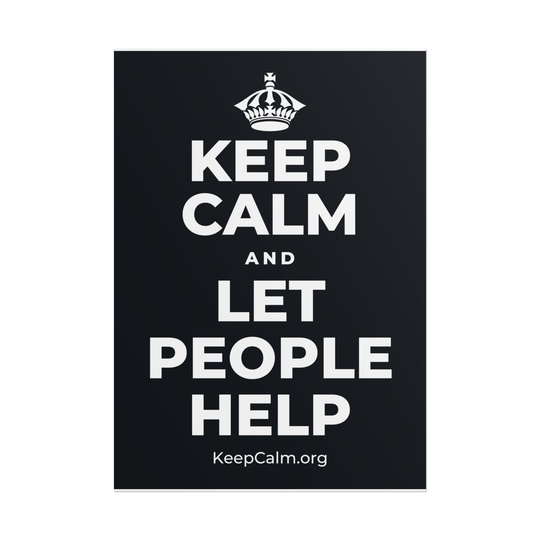 KEEP CALM AND LET PEOPLE HELP Poster (Dark)