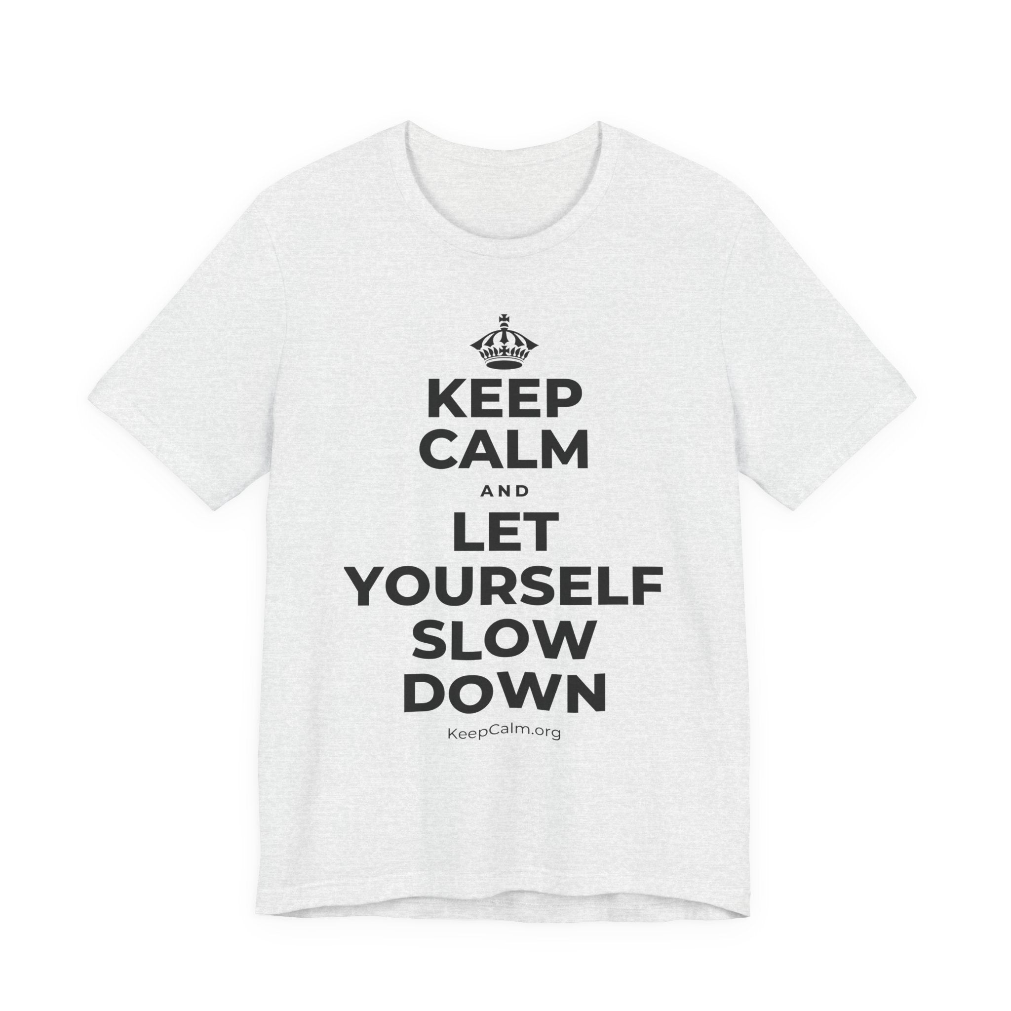 KEEP CALM AND LET YOURSELF SLOW DOWN T-Shirt (Soft Cream–Heather Mauve)