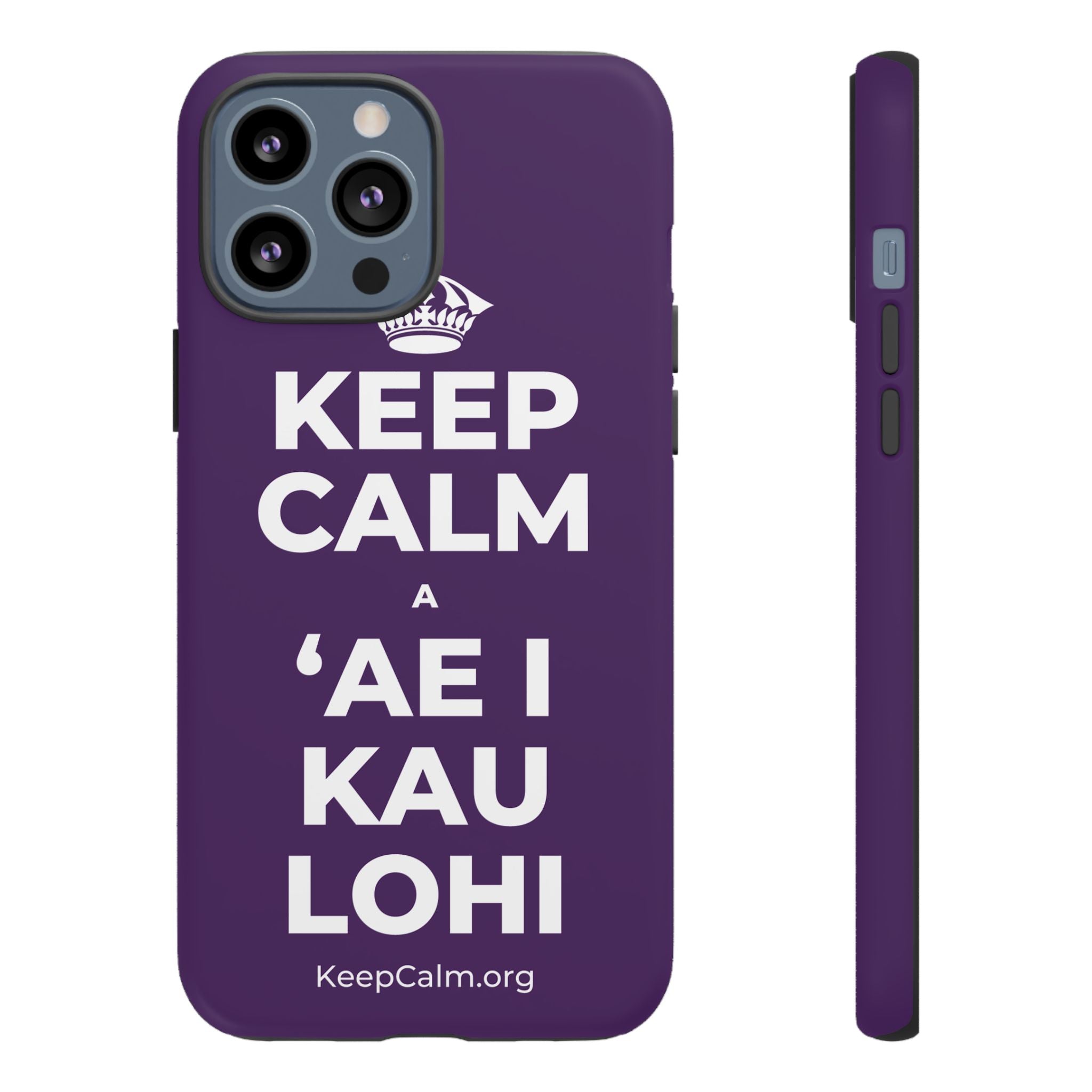 KEEP CALM A ʻAE I KAU LOHI Phone Case