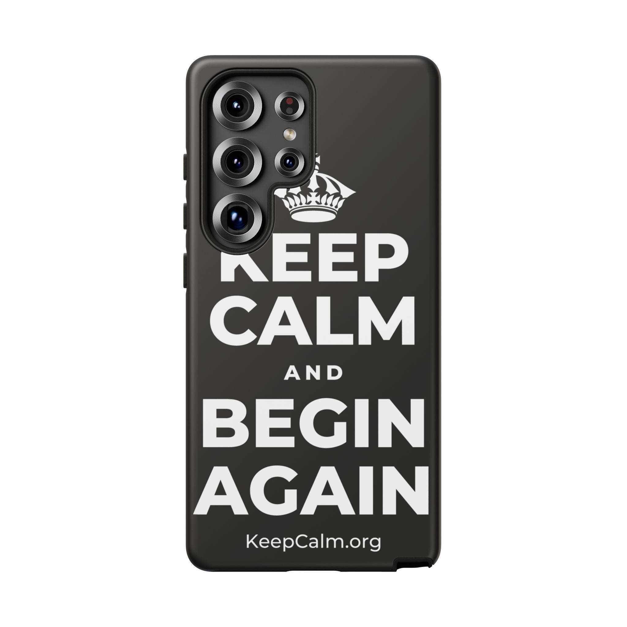 KEEP CALM AND BEGIN AGAIN Phone Case