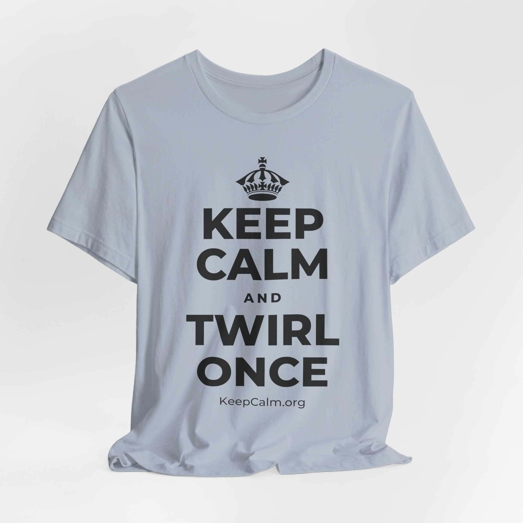 KEEP CALM AND TWIRL ONCE T-Shirt (White–Asphalt)