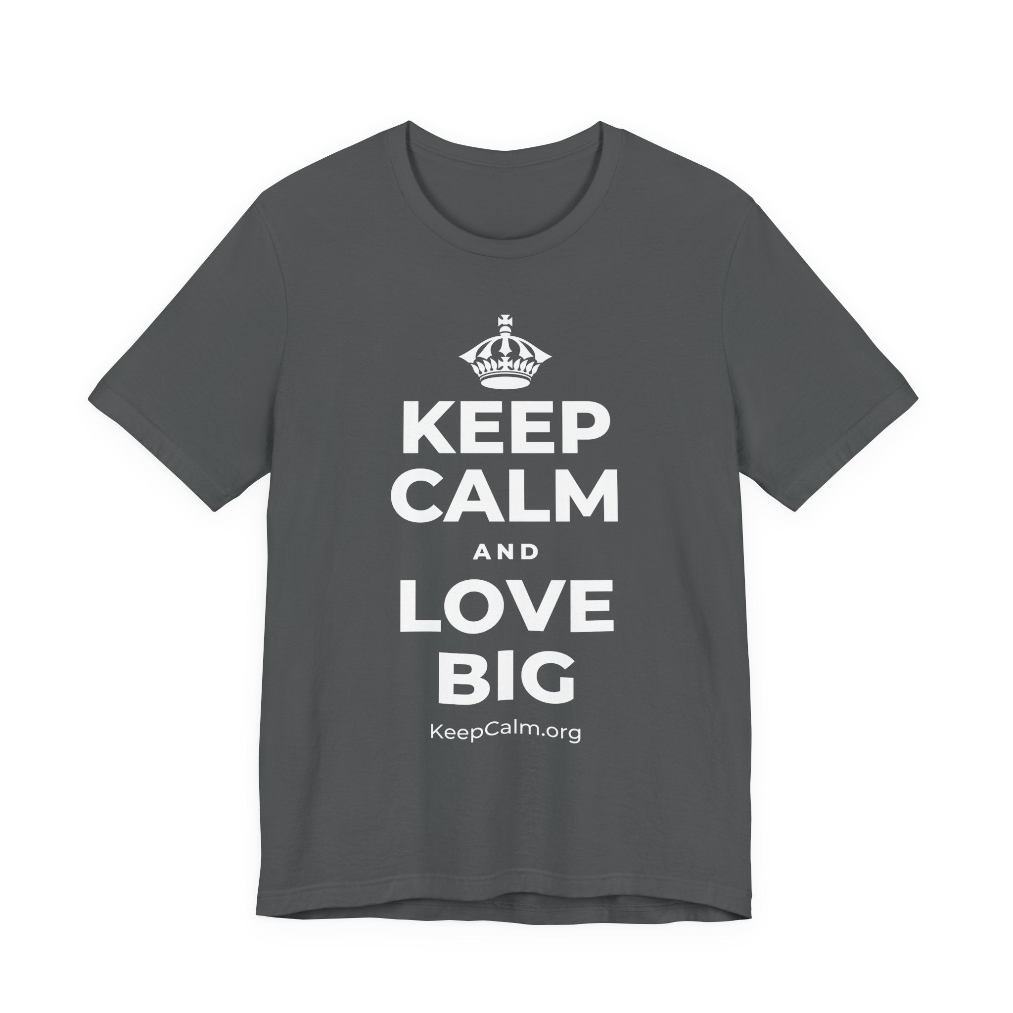 KEEP CALM AND LOVE BIG T-Shirt (White–Asphalt)