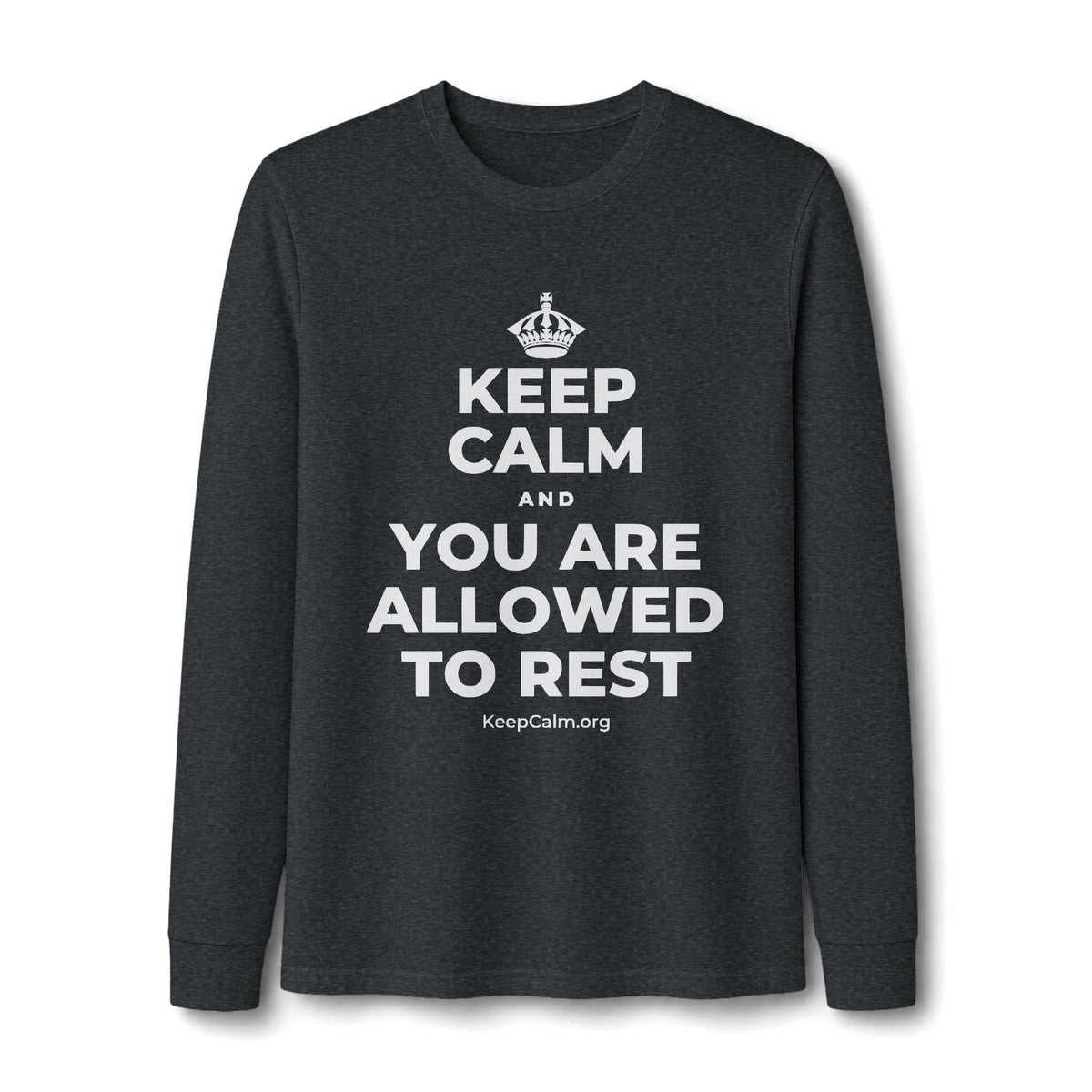 KEEP CALM AND YOU ARE ALLOWED TO REST Long Sleeve Tee