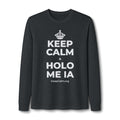 KEEP CALM A HOLO ME IA Long Sleeve Tee
