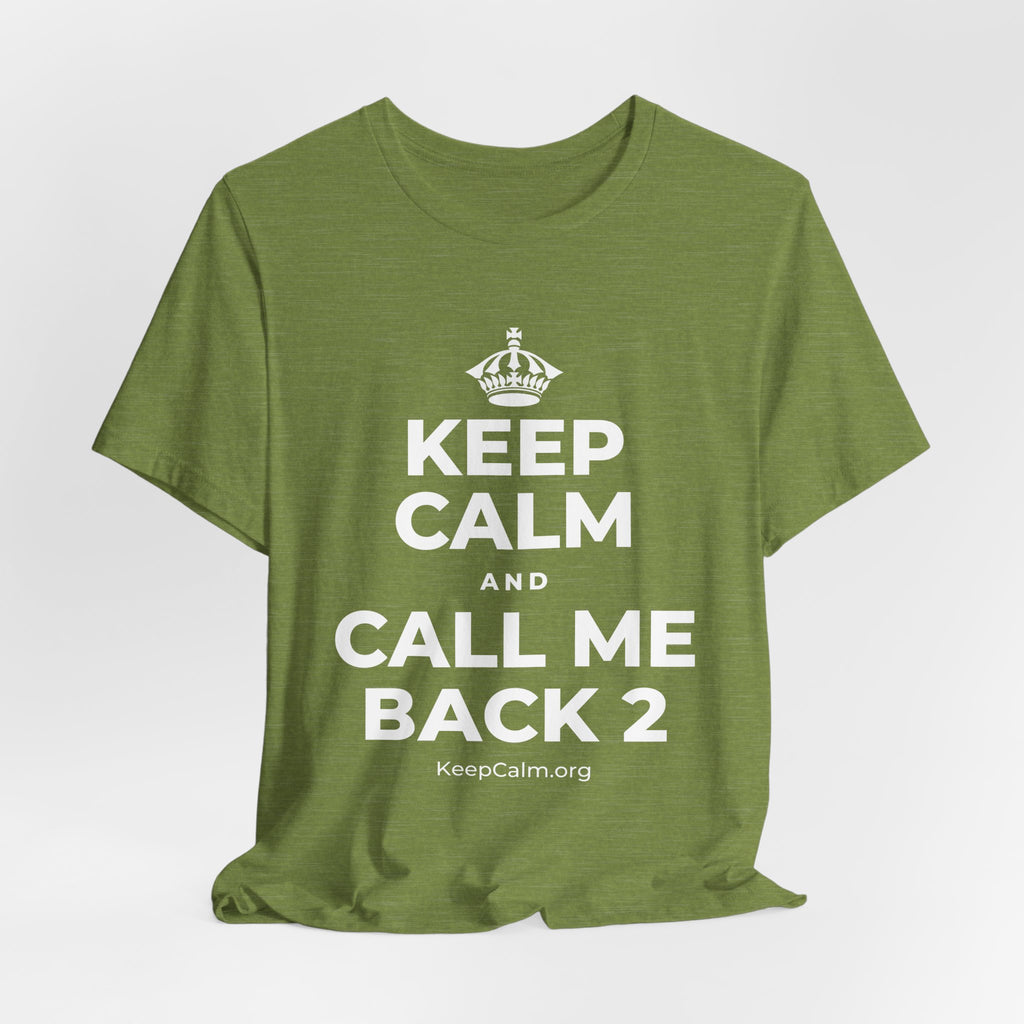 KEEP CALM AND CALL ME BACK 2 T-Shirt (Baby Blue–Silver)