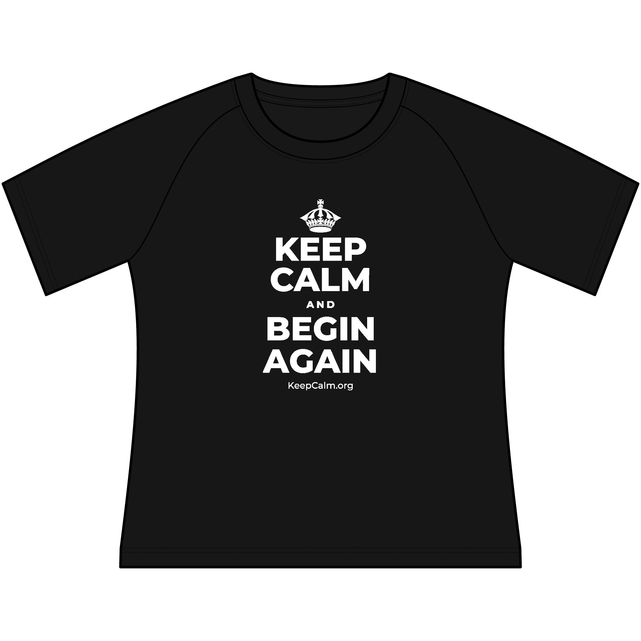 KEEP CALM AND BEGIN AGAIN Women's Raglan Tee