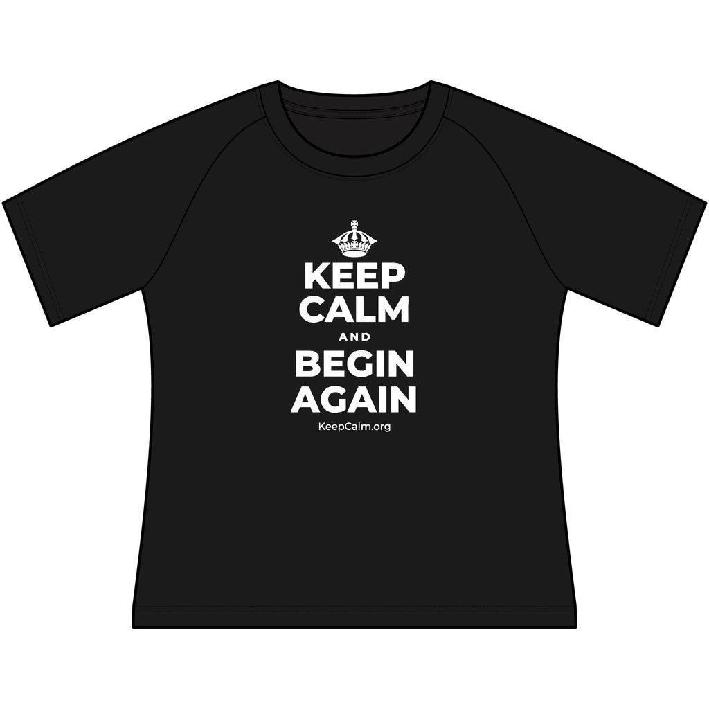 KEEP CALM AND BEGIN AGAIN Women's Raglan Tee