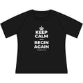 KEEP CALM AND BEGIN AGAIN Women's Raglan Tee