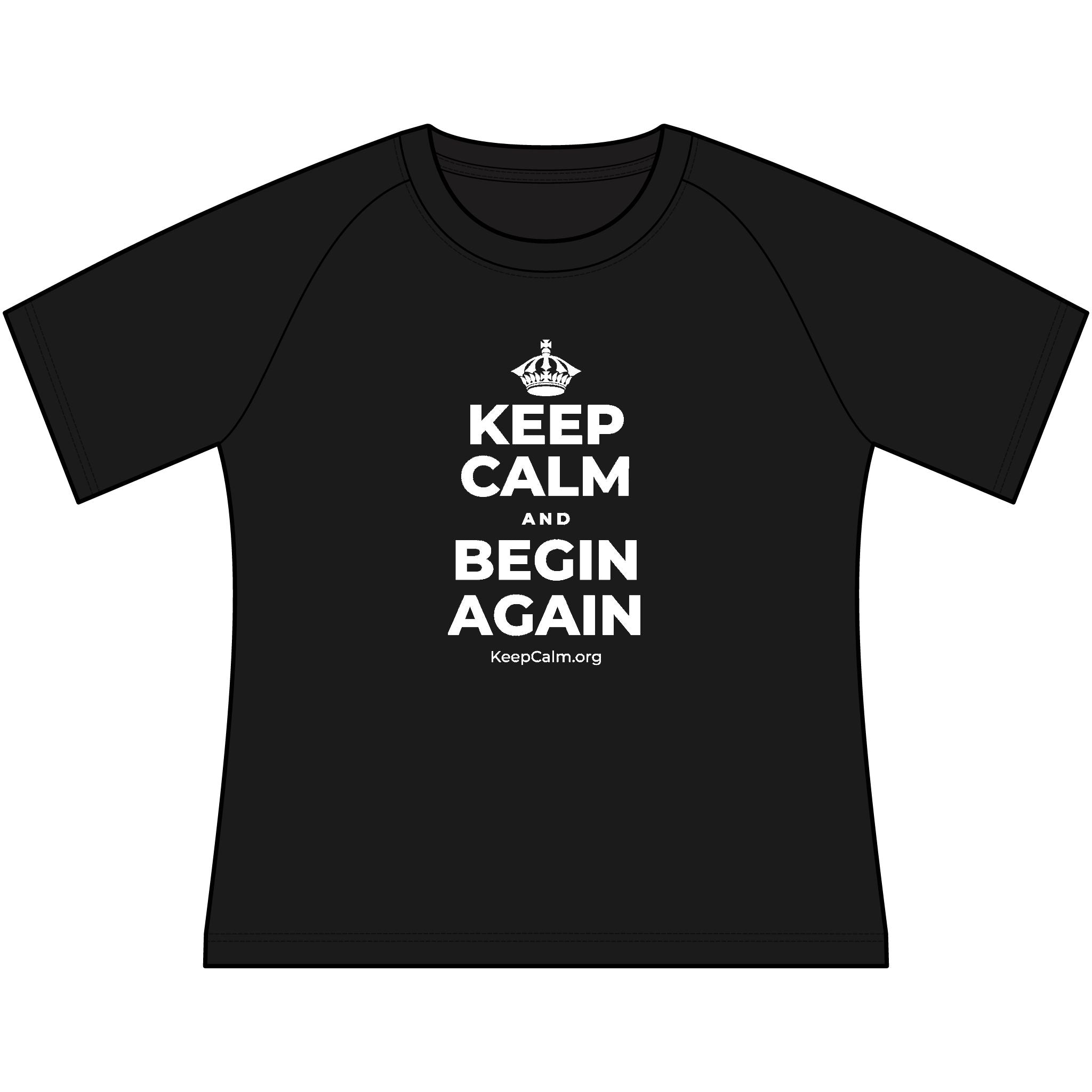 KEEP CALM AND BEGIN AGAIN Women's Raglan Tee