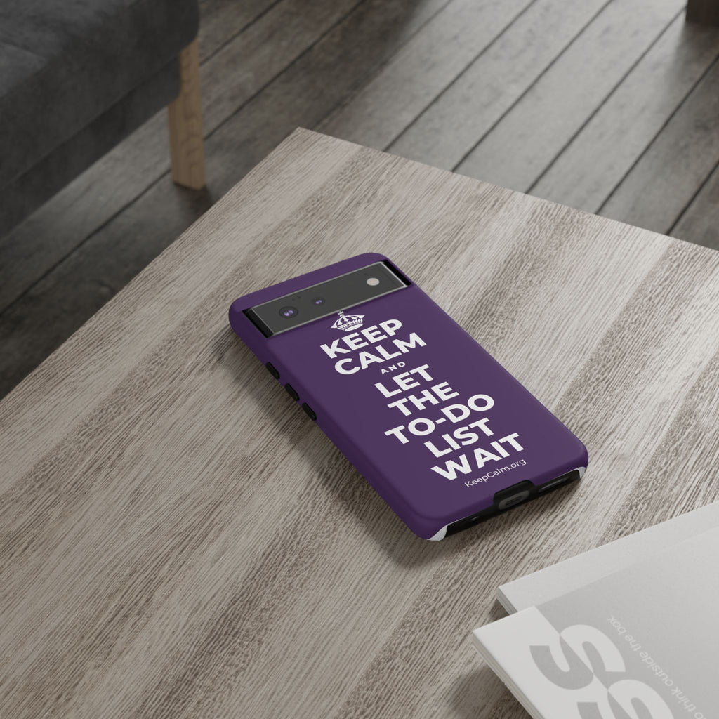 KEEP CALM AND LET THE TO-DO LIST WAIT Phone Case