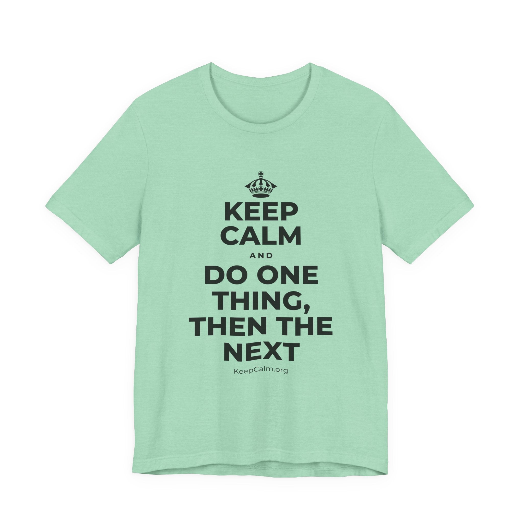 KEEP CALM AND DO ONE THING, THEN THE NEXT T-Shirt (Baby Blue–Silver)