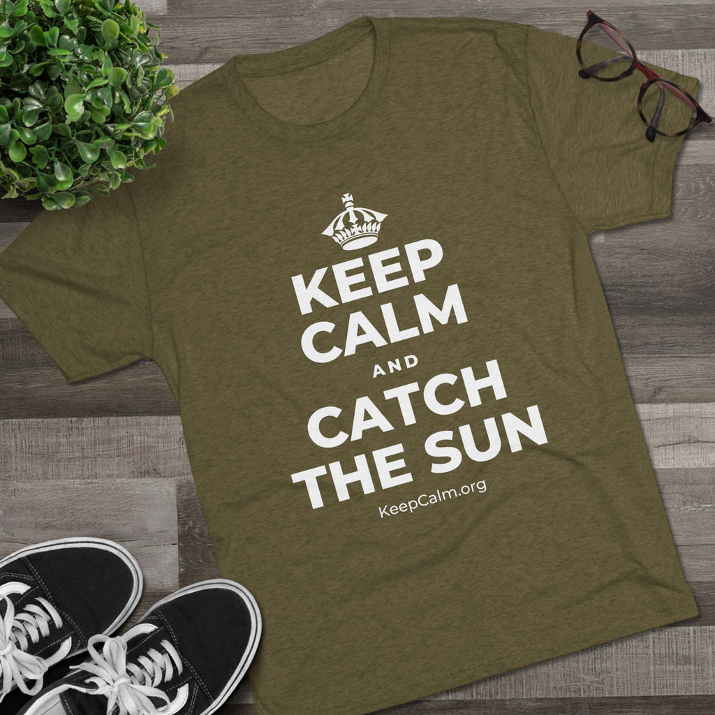 KEEP CALM AND CATCH THE SUN Tri-Blend Tee