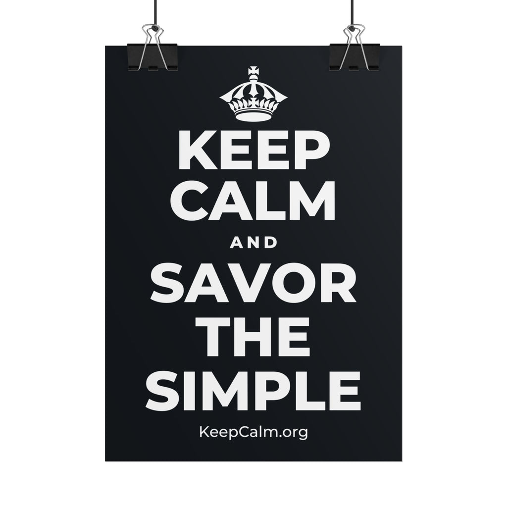 KEEP CALM AND SAVOR THE SIMPLE Poster (Dark)