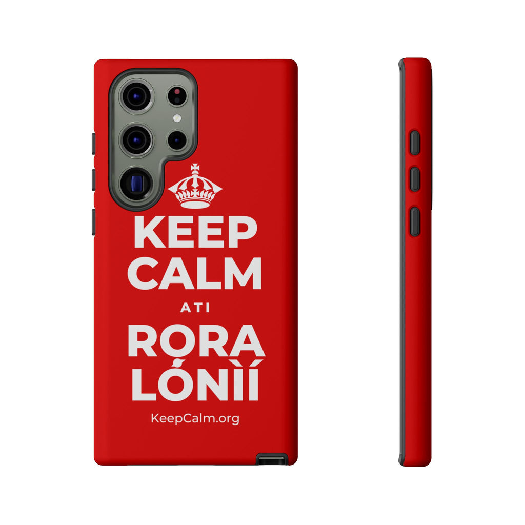 KEEP CALM ATI RỌRA LÓNÌÍ Phone Case
