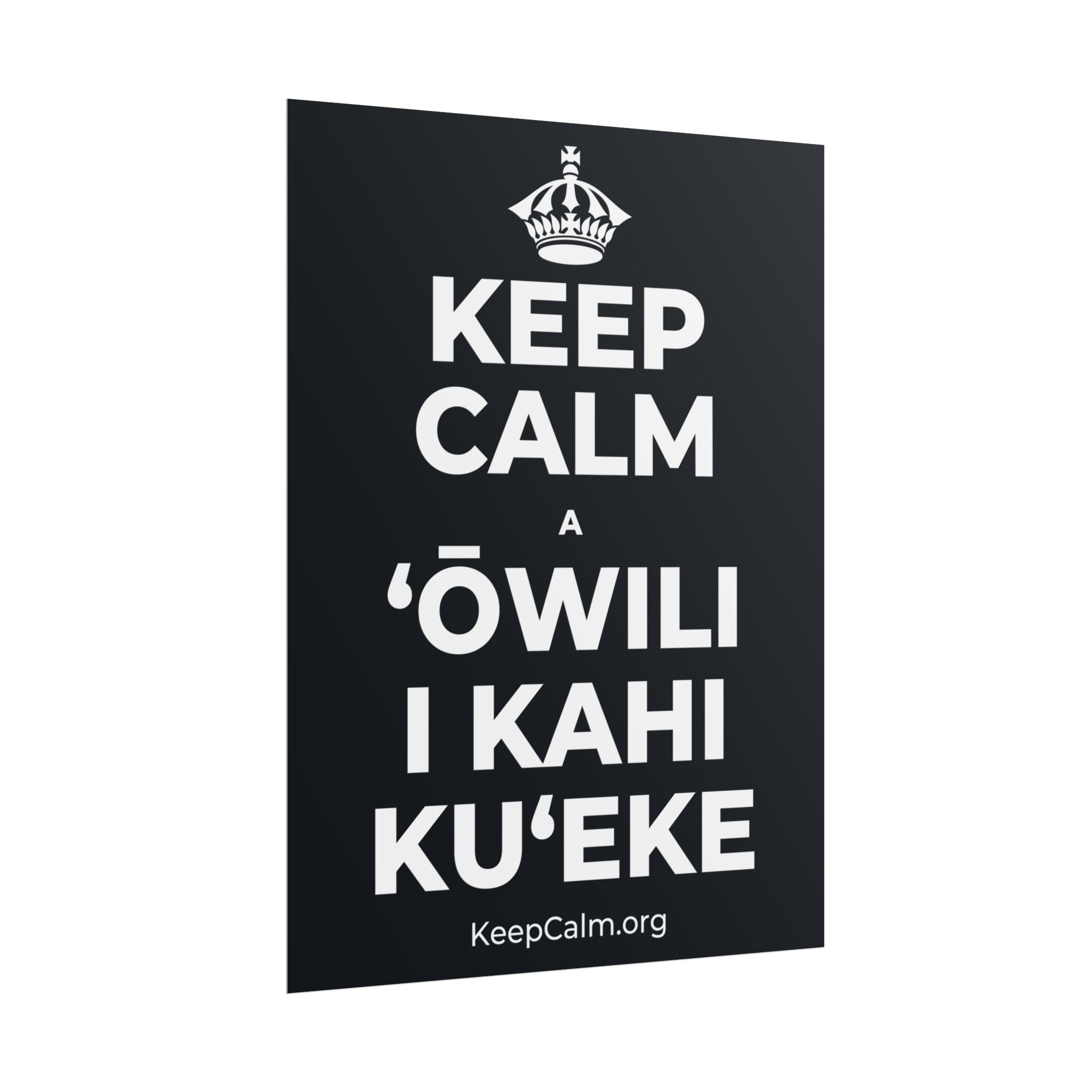 KEEP CALM A ʻŌWILI I KAHI KUʻEKE Poster (Dark)