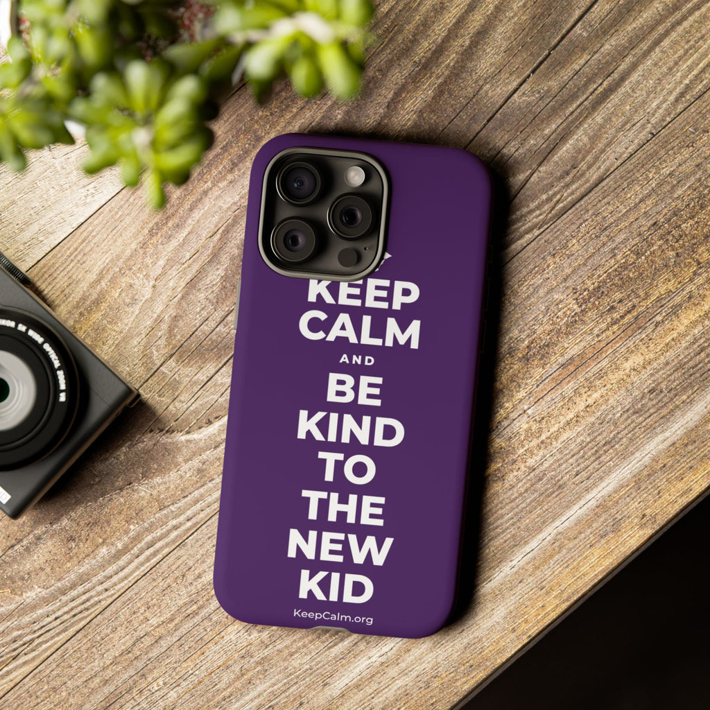 KEEP CALM AND BE KIND TO THE NEW KID Phone Case