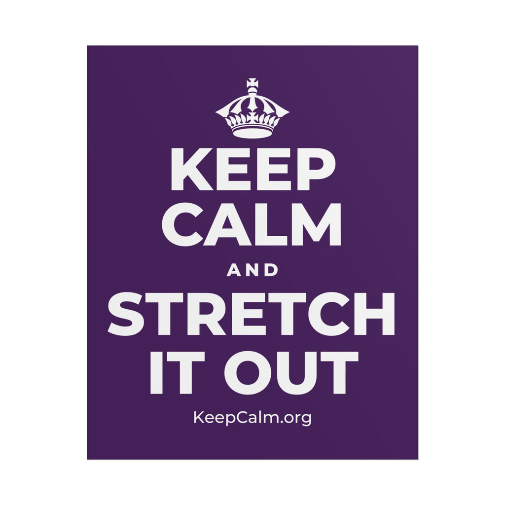 KEEP CALM AND STRETCH IT OUT Poster