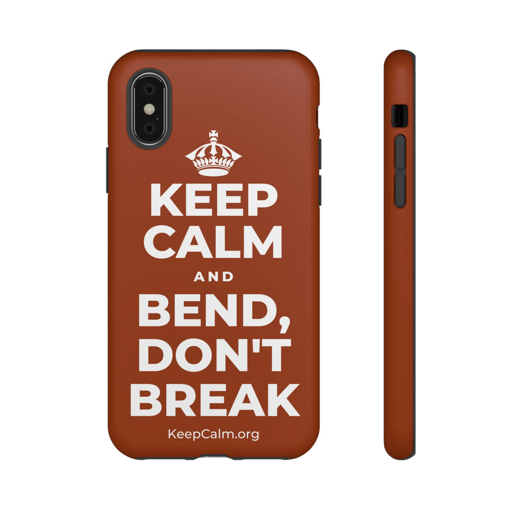 KEEP CALM AND BEND, DON'T BREAK Phone Case
