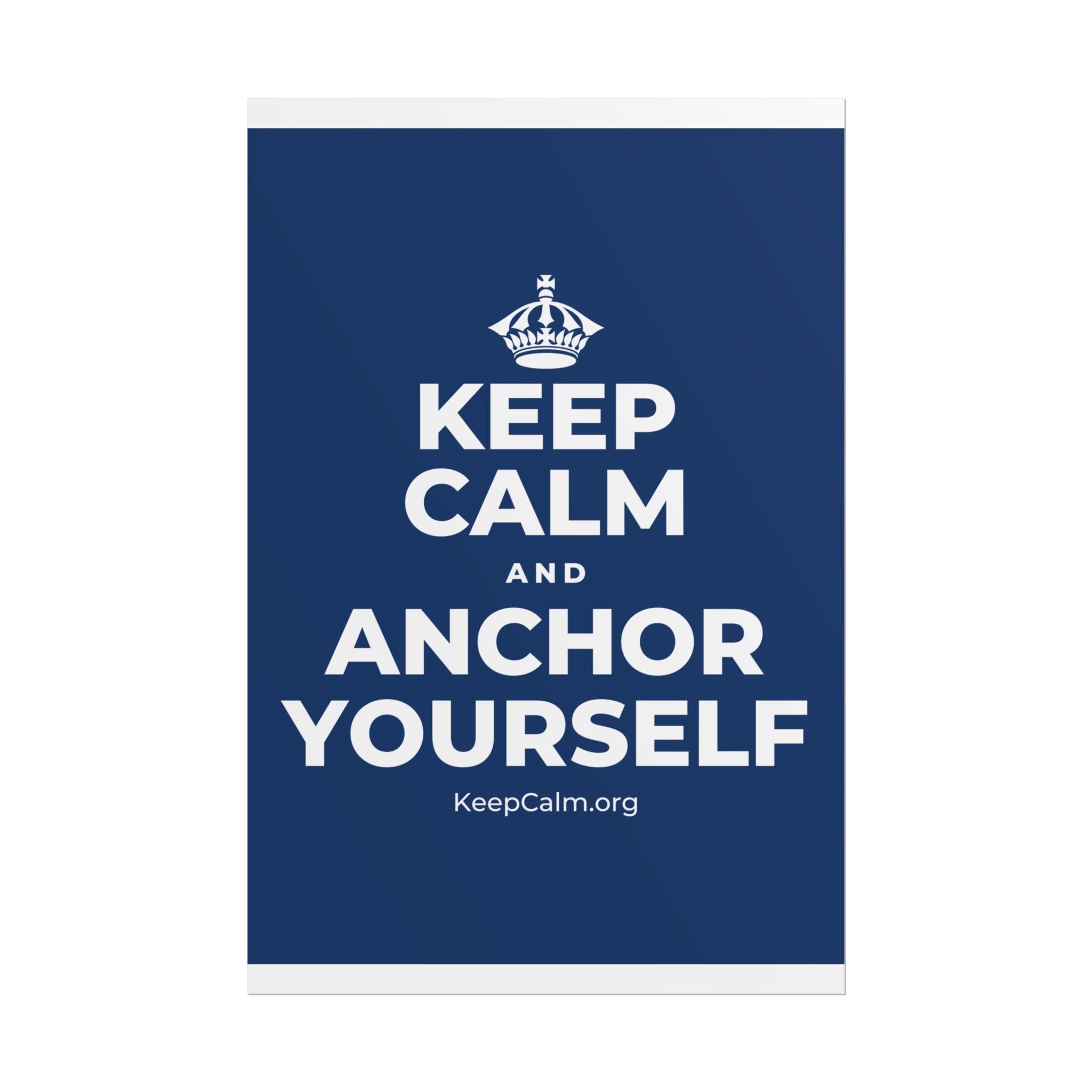 KEEP CALM AND ANCHOR YOURSELF Poster