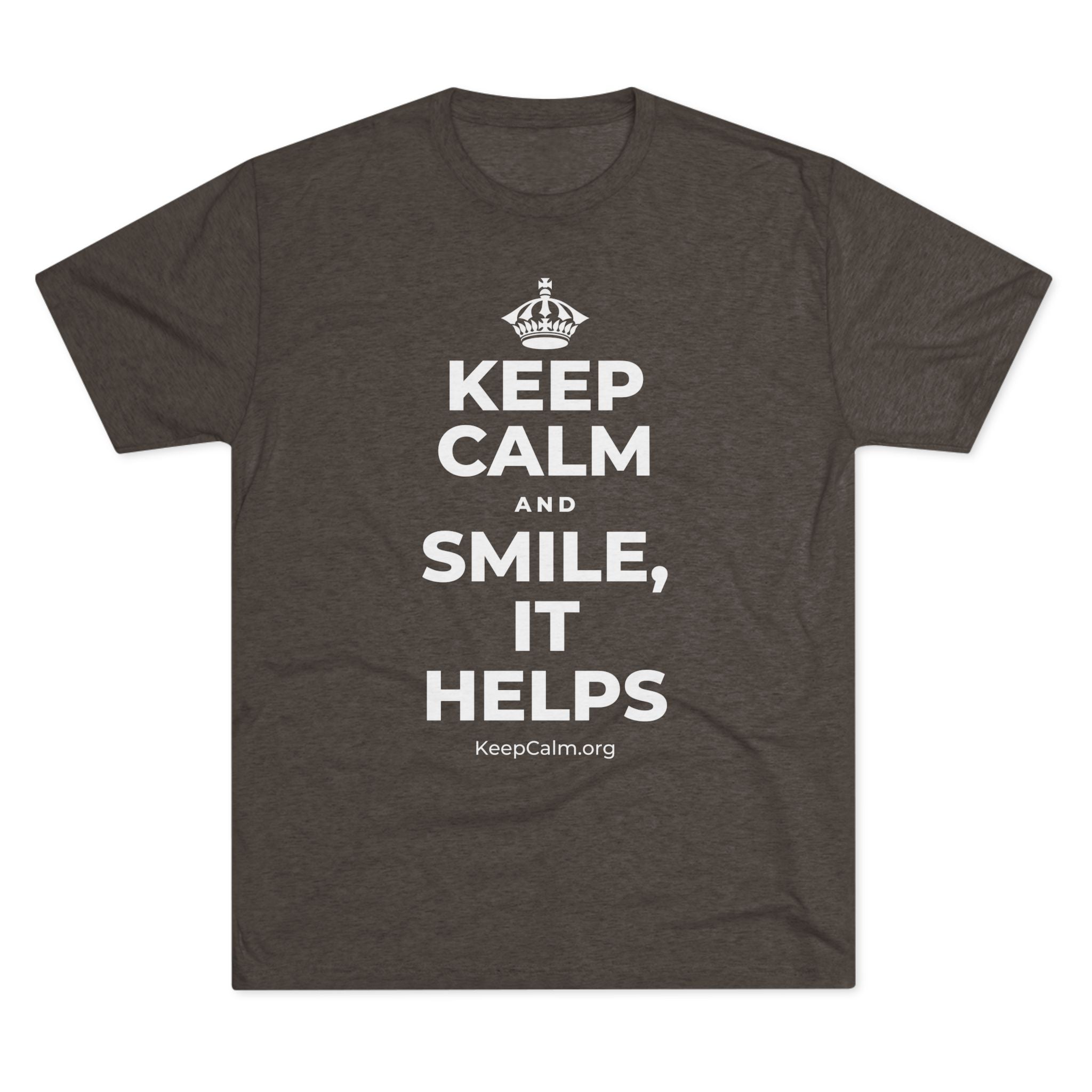 KEEP CALM AND SMILE, IT HELPS Tri-Blend Tee