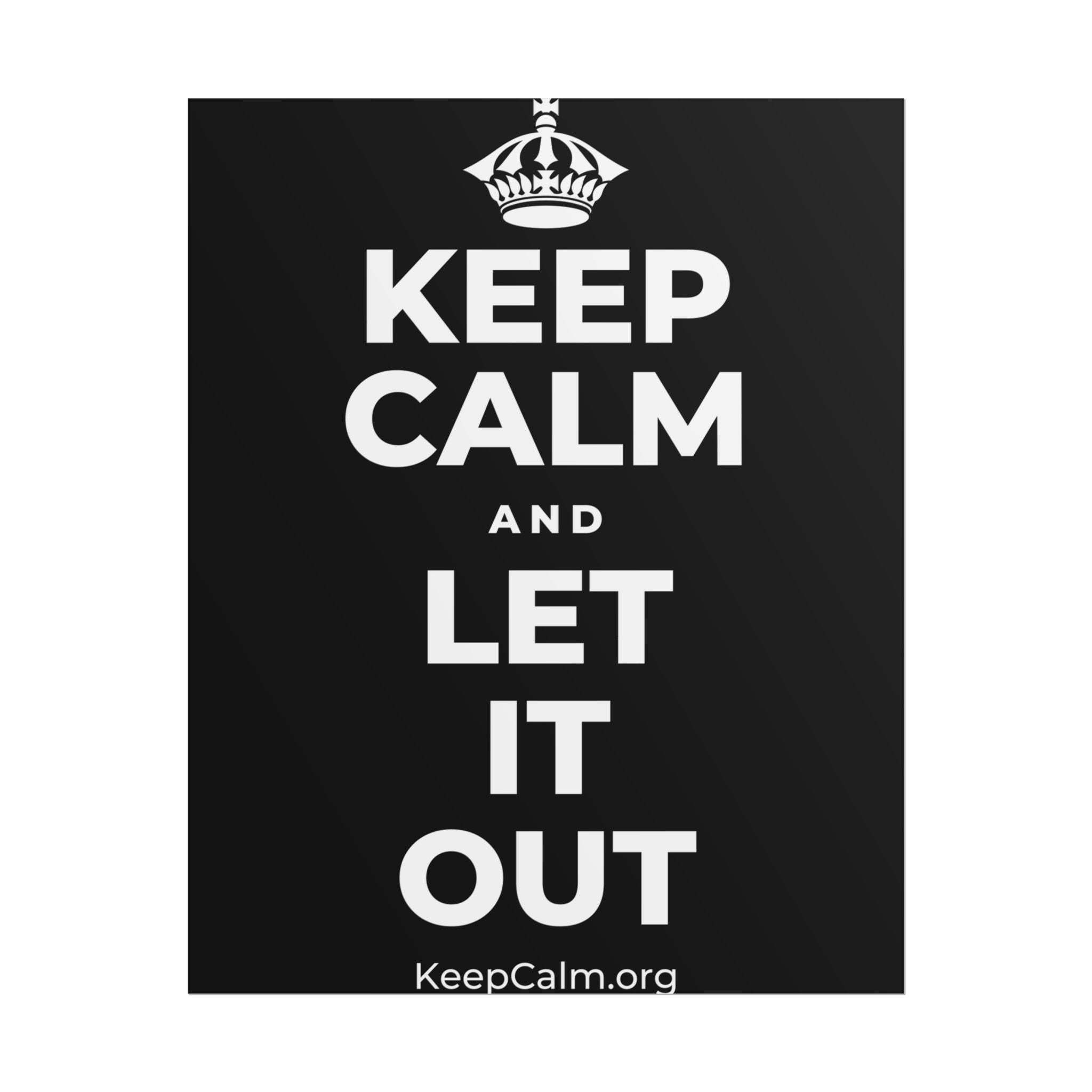 KEEP CALM AND LET IT OUT Poster