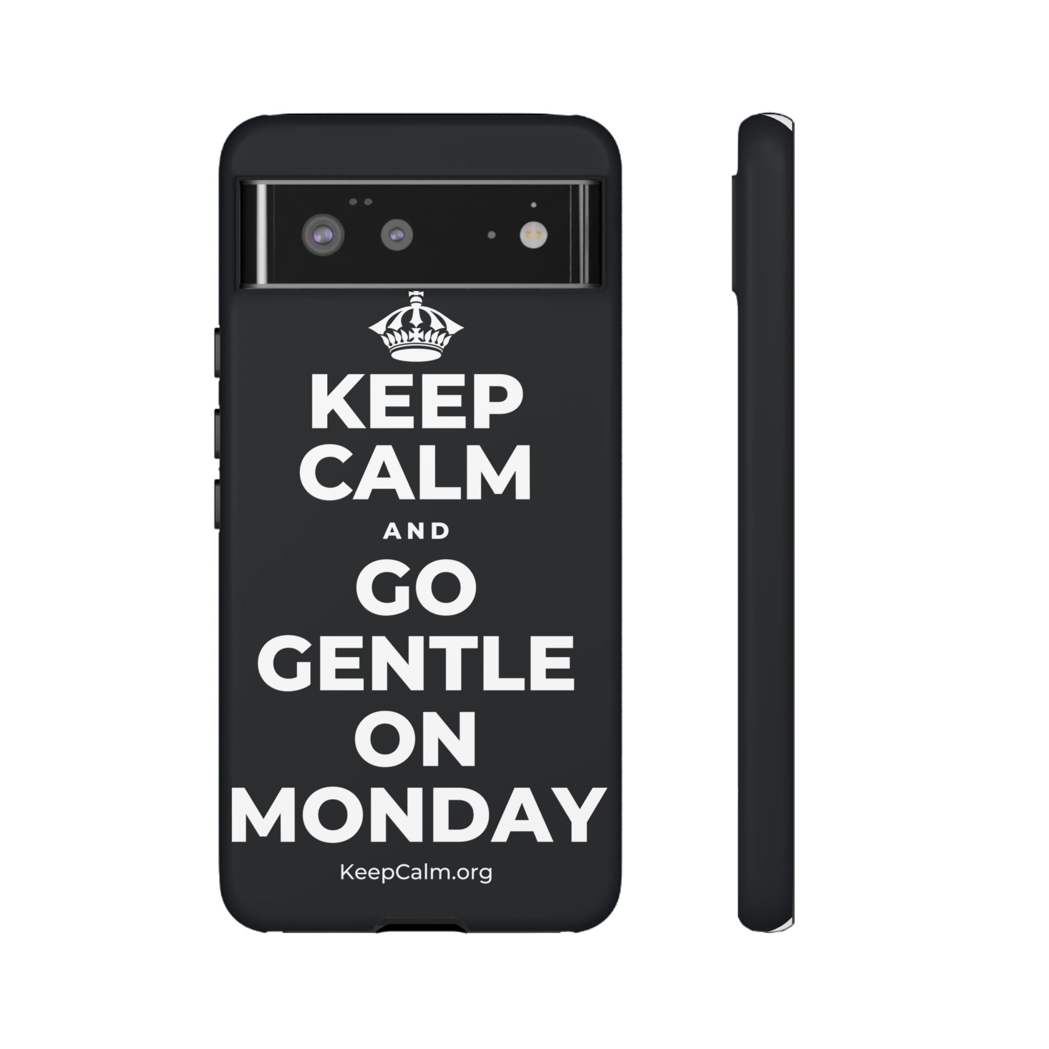 KEEP CALM AND GO GENTLE ON MONDAY Phone Case (Dark)