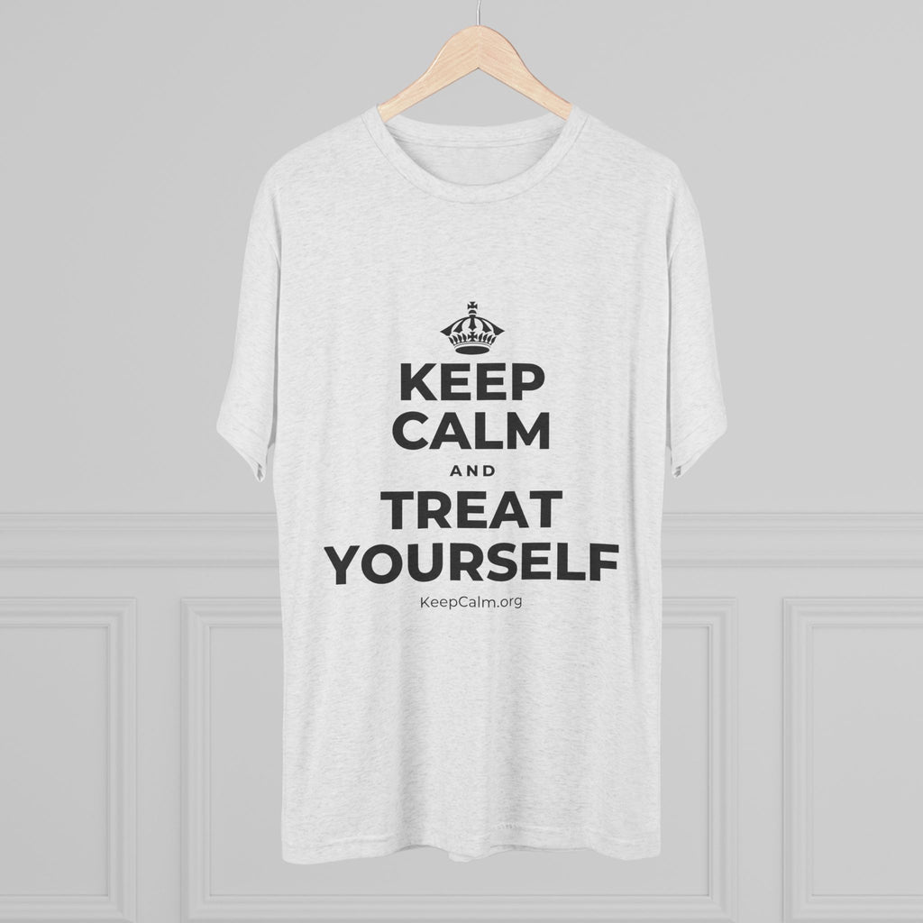 KEEP CALM AND TREAT YOURSELF Tri-Blend Tee