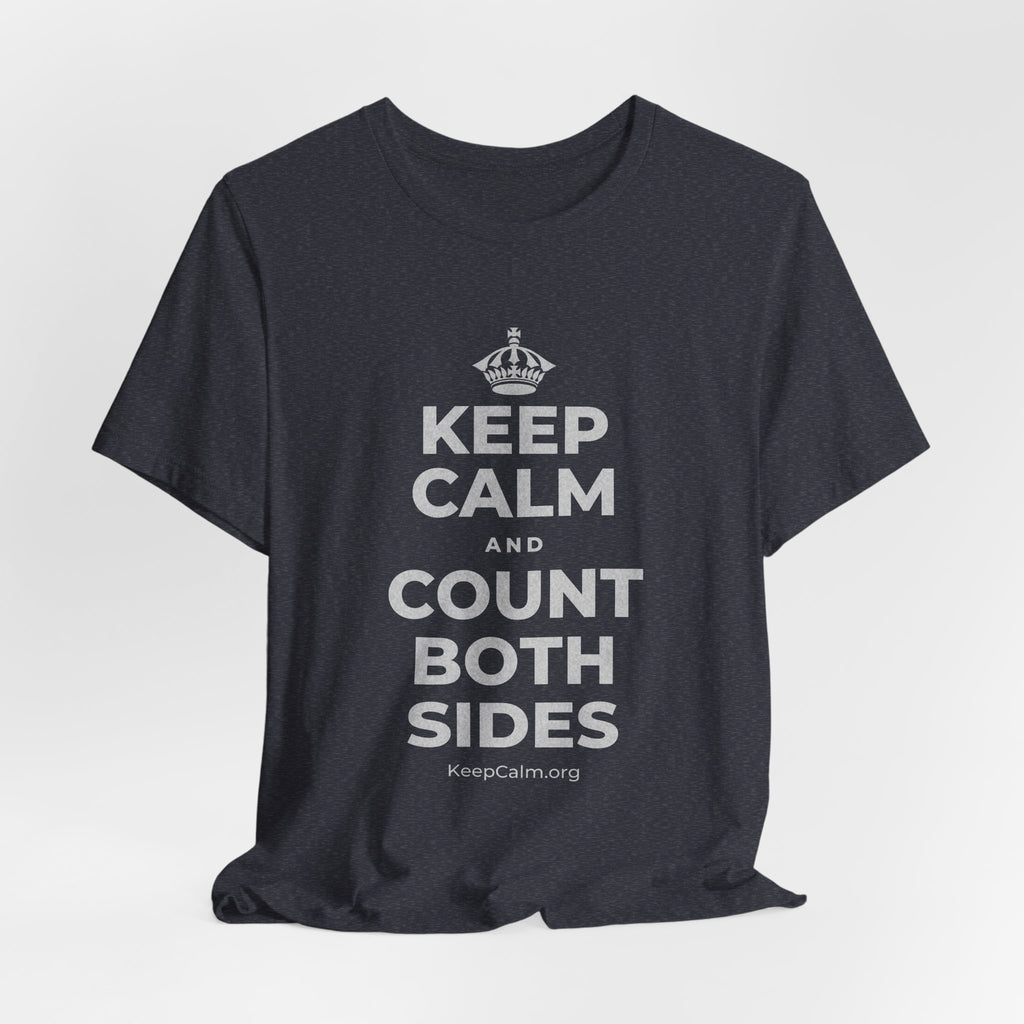 KEEP CALM AND COUNT BOTH SIDES T-Shirt (White–Asphalt)