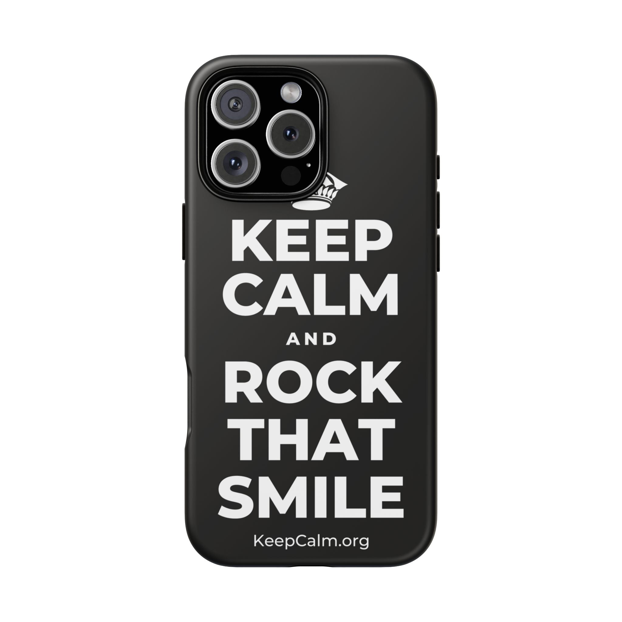 KEEP CALM AND ROCK THAT SMILE Phone Case