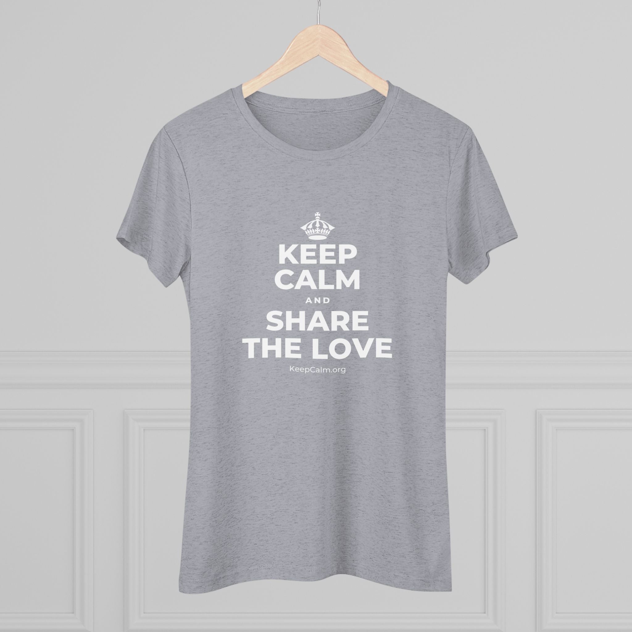 KEEP CALM AND SHARE THE LOVE Women's Tri-Blend Tee
