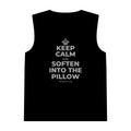 KEEP CALM AND SOFTEN INTO THE PILLOW Tank Top