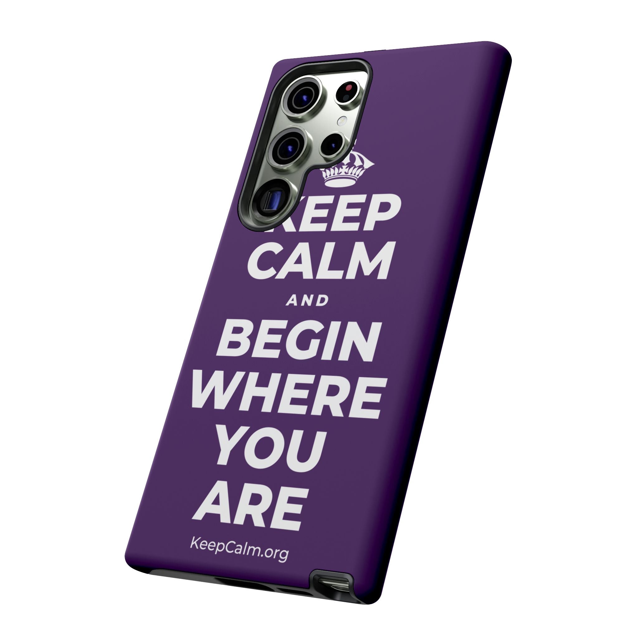 KEEP CALM AND BEGIN WHERE YOU ARE Phone Case