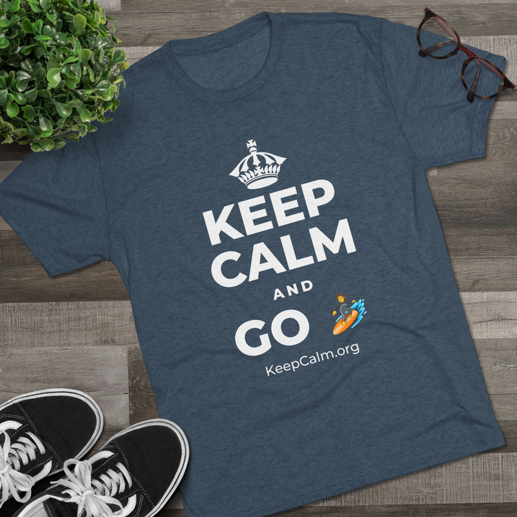 KEEP CALM AND GO 🏄 Tri-Blend Tee