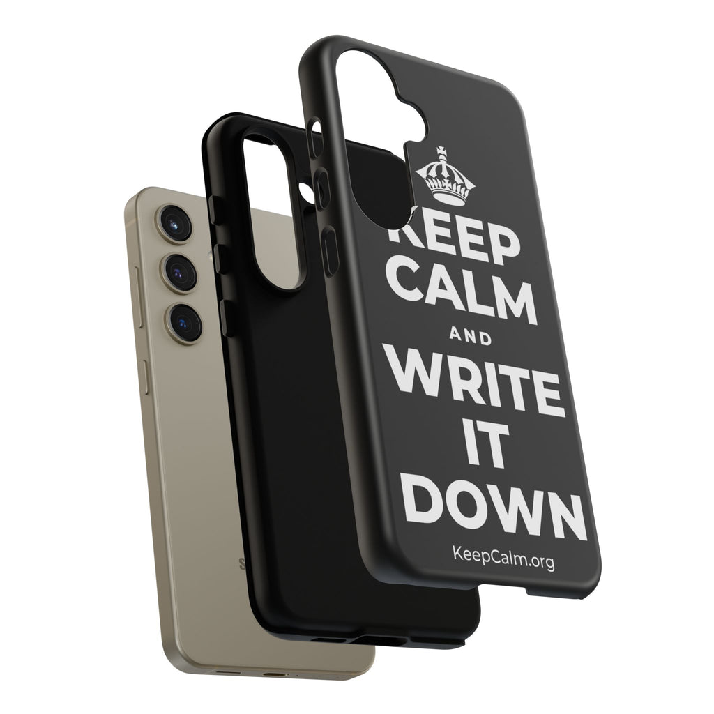 KEEP CALM AND WRITE IT DOWN Phone Case