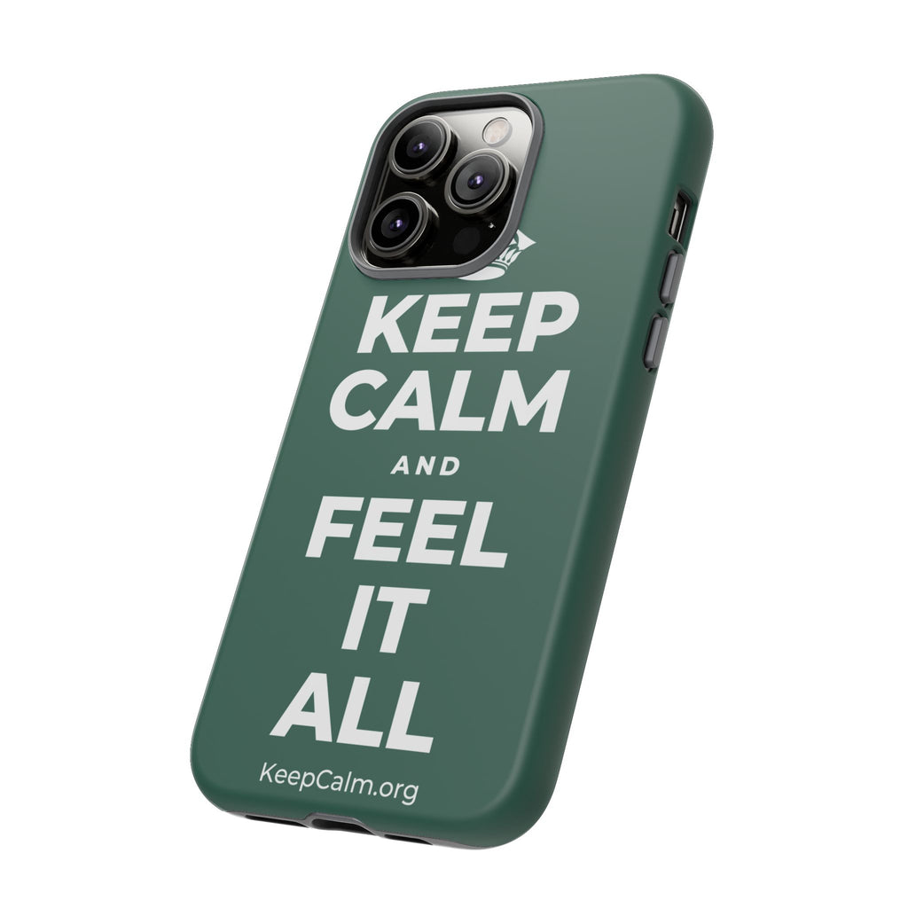 KEEP CALM AND FEEL IT ALL Phone Case
