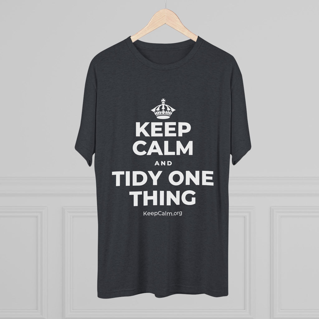 KEEP CALM AND TIDY ONE THING Tri-Blend Tee