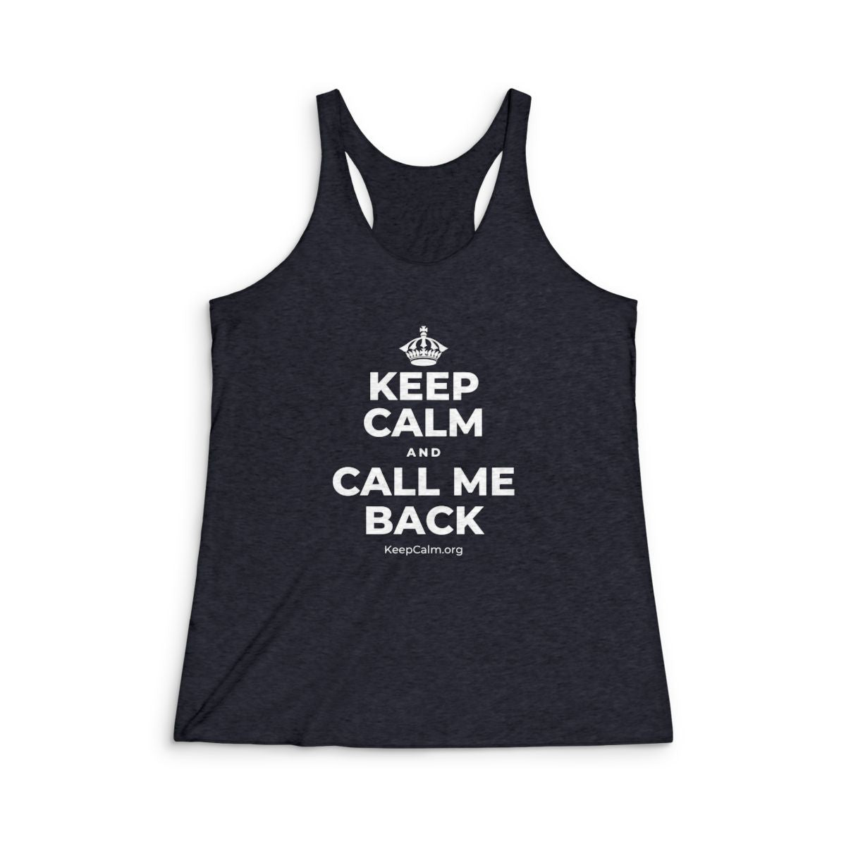 KEEP CALM AND CALL ME BACK Women's Racerback Tank